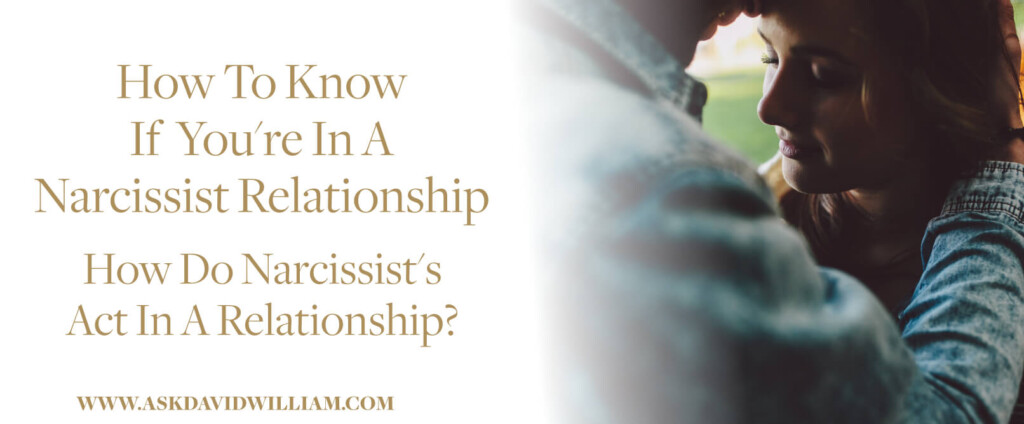 How to Know If You’re In a Narcissistic Relationship - David William Psychic Medium